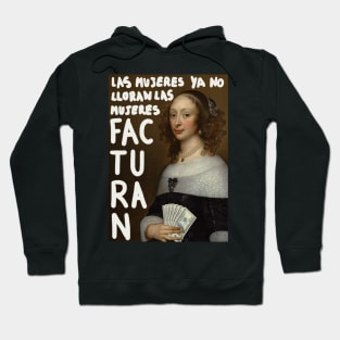 Las mujeres ya no lloran las mujeres facturan Hoodie